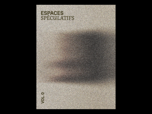 Espaces spéculatifs - vol. 0
